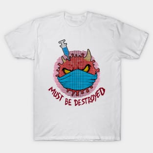 Must Be Destroyed T-Shirt